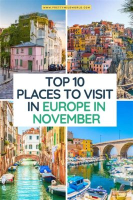 where to travel in europe in november - what's the best way to experience the magic of the season?